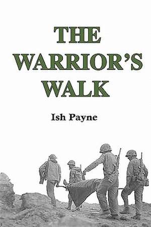 The Warrior's Walk: A Detective Dylan Greene Mystery de Ish Payne