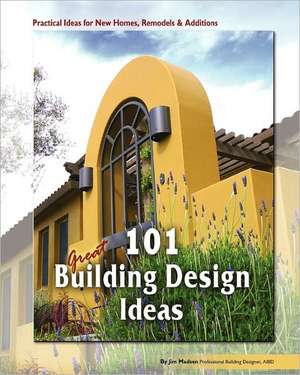 101 Great Building Design Ideas: A Forty-Day March with Jesus de Jim Madsen