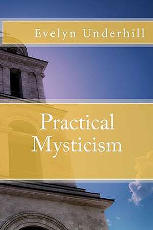 Practical Mysticism: Elf-Love Equates Eve-Love & Funk Master's Seminarian Lyric Verses... Others. Dedicated to Mj & More de Evelyn Underhill