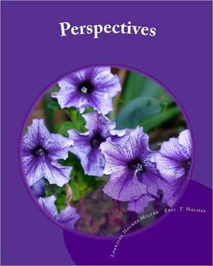 Perspectives: Poems That Will Touch Your Heart de Milton, Lorraine Holmes