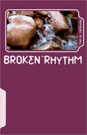 Broken Rhythm: Love Walk Meditations Series de Tiarra Galloway
