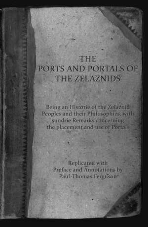 The Ports and Portals of the Zelaznids: A Value Generation Framework for Business and Society de Paul Thomas Ferguson