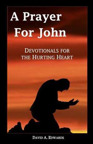 A Prayer for John de David a. Edwards