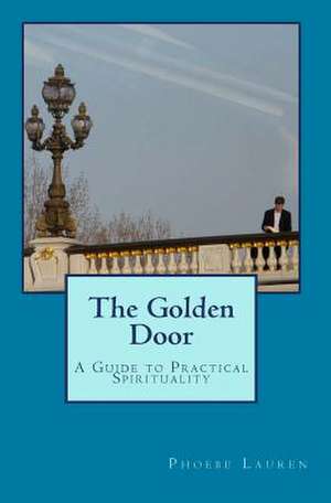 The Golden Door de Phoebe Lauren