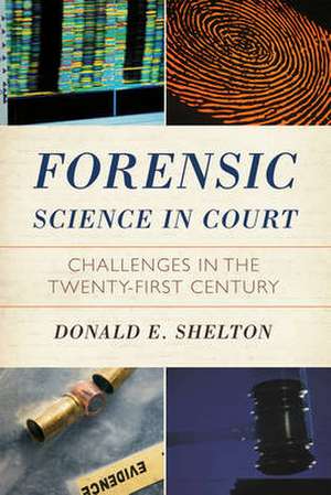 Forensic Science in Court de Hon. DonaldWashtenaw Trial Court Shelton