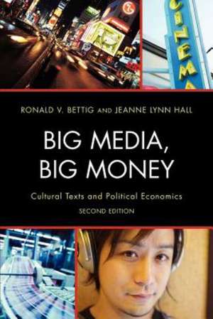 Big Media, Big Money de Ronald V. Bettig