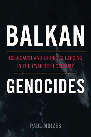 Balkan Genocides de Paul Mojzes