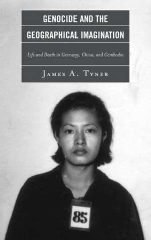 Genocide and the Geographical Imagination de James A. Tyner