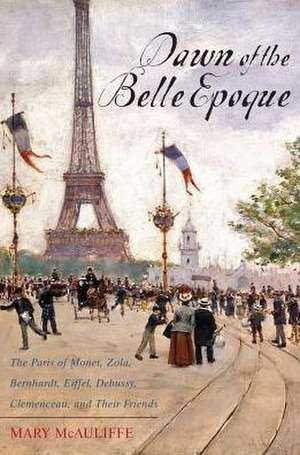 Dawn of the Belle Epoque de Mary McAuliffe