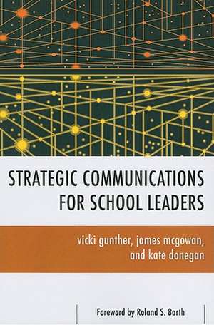 Strategic Communications for School Leaders de Vicki Gunther