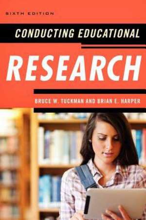 Conducting Educational Research de Brian E. Harper