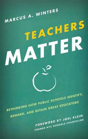 Teachers Matter de Marcus A. Winters