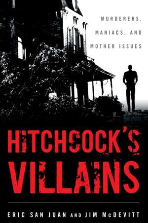 Hitchcock's Villains de Eric San Juan