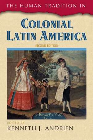 The Human Tradition in Colonial Latin America