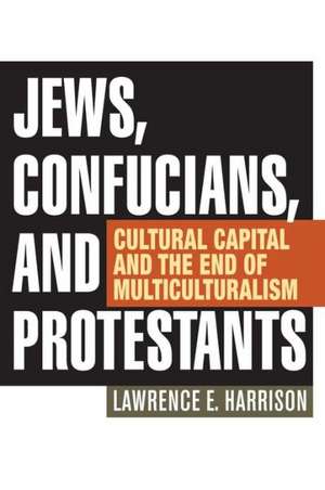 Jews, Confucians, and Protestants de Lawrence E. Harrison