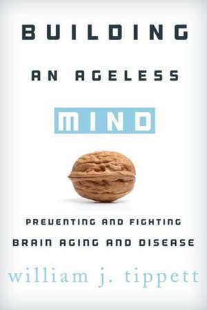 Building an Ageless Mind de William J. Tippett