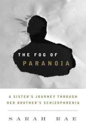 The Fog of Paranoia de Sarah Rae