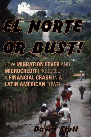 El Norte or Bust! de David Stoll