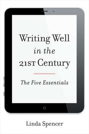 Writing Well in the 21st Century de Linda Spencer