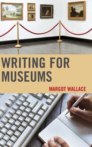 Writing for Museums de Margot Wallace