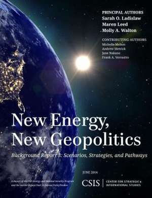 New Energy, New Geopolitics de Sarah O. Ladislaw