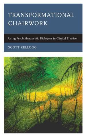 Transformational Chairwork de Scott T. Kellogg