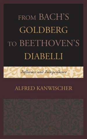 From Bach's Goldberg to Beethoven's Diabelli de Alfred Kanwischer