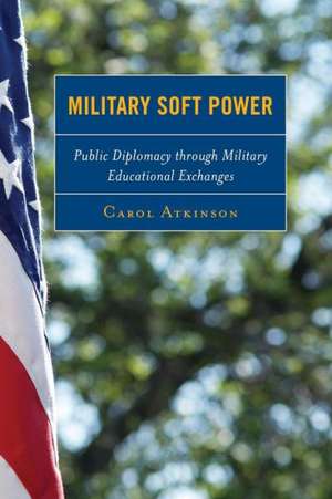 Military Soft Power de Carol Atkinson