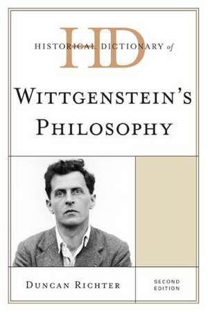 Historical Dictionary of Wittgenstein's Philosophy de Duncan Richter