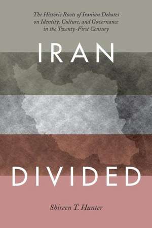 Iran Divided de Shireen T. Hunter