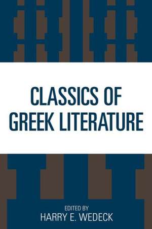 Classics of Greek Literature de Harry E. Wedeck