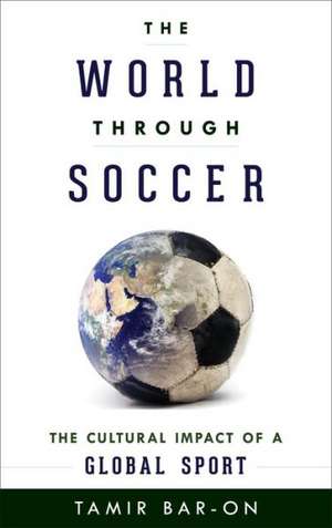 The World Through Soccer de Tamir Bar-On