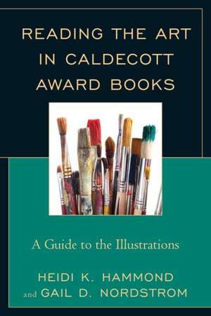 Reading the Art in Caldecott Award Books de Gail D. Nordstrom