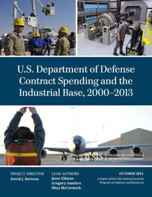 U.S. Department of Defense Contract Spending and the Industrial Base, 2000-2013 de Jesse Ellman