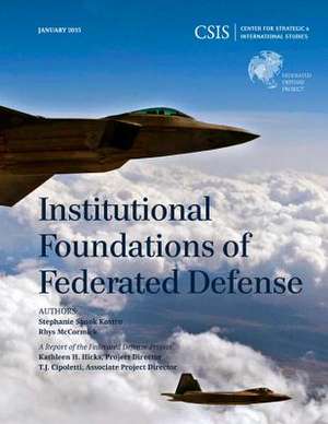 Institutional Foundations of Federated Defense de Stephanie Sanok Kostro