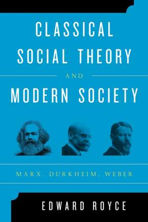 Classical Social Theory and Modern Society de Edward Royce