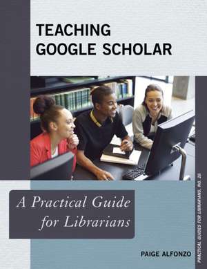 Teaching Google Scholar de Paige Alfonzo