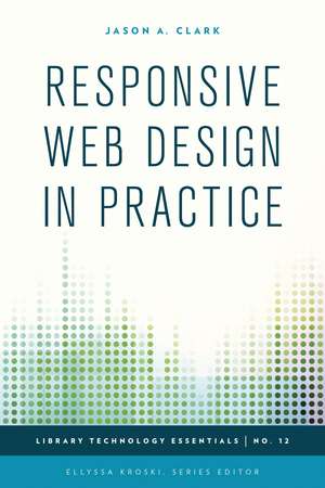 Responsive Web Design in Practice de Jason A. Clark