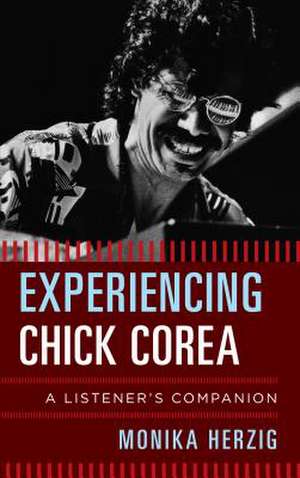 Experiencing Chick Corea de Monika Herzig