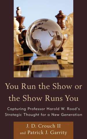 You Run the Show or the Show Runs You de Patrick J. Garrity