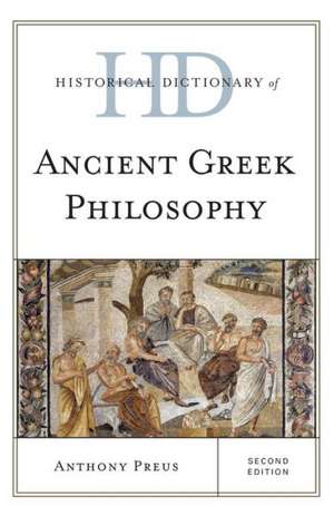 Historical Dictionary of Ancient Greek Philosophy de Anthony Preus