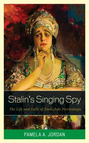 Stalin's Singing Spy de Pamela A. Jordan