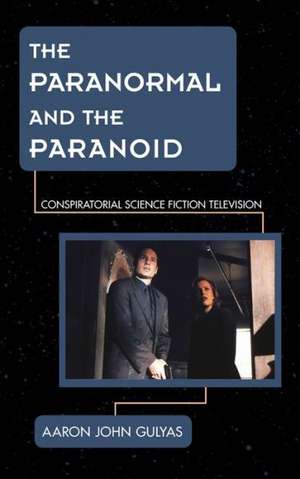 The Paranormal and the Paranoid de Aaron Gulyas