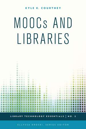 MOOCs and Libraries de Kyle K. Courtney