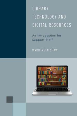 Library Technology and Digital Resources de Marie Keen Shaw