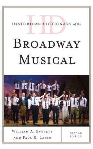 Historical Dictionary of the Broadway Musical de William A. Everett