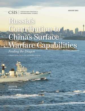 Russia's Contribution to China's Surface Warfare Capabilities de Paul Schwartz