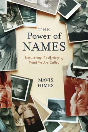 The Power of Names de Mavis Himes