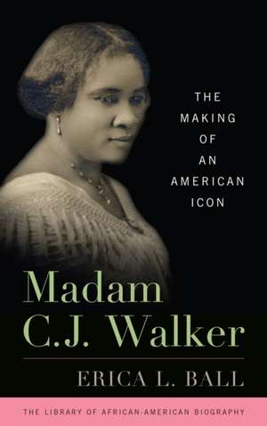 MADAM C J WALKER MODERN RACE WCB de Erica L. Ball