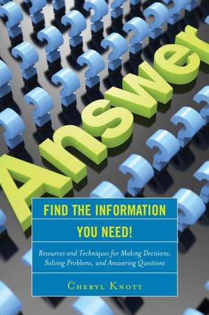 Find the Information You Need! de Cheryl Knott